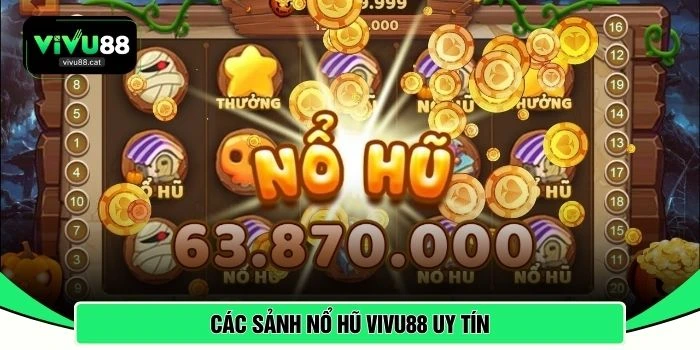 Các sảnh nổ hũ VIVU88 uy tín 