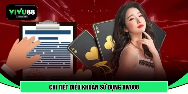 Chi tiết điều khoản sử dụng VIVU88 
