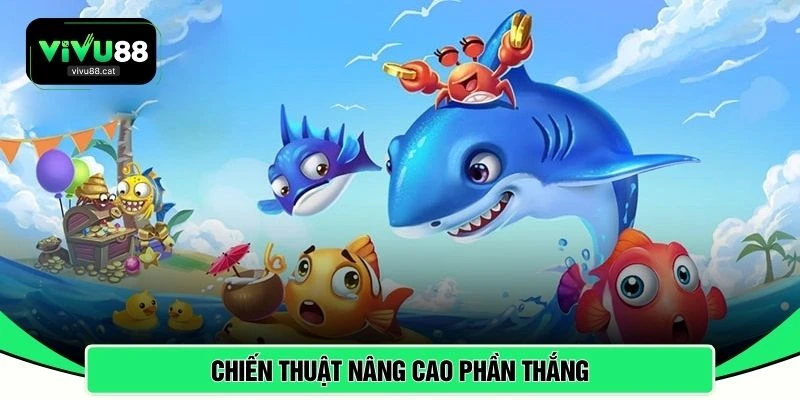 Chiến thuật nâng cao phần thắng 