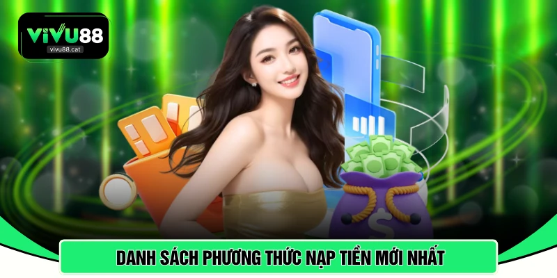 Danh sách phương thức nạp tiền mới nhất