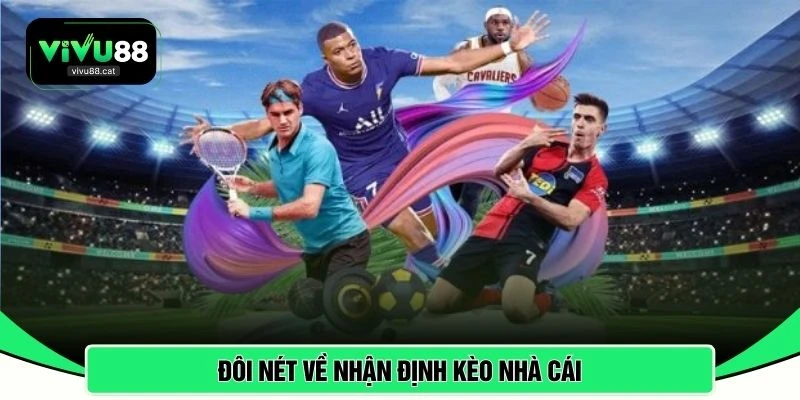 Đôi nét về nhận định kèo nhà cái 