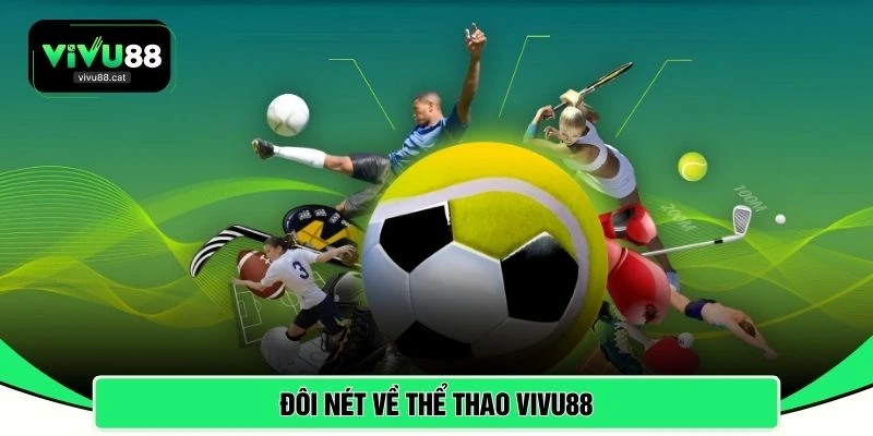 Đôi nét về thể thao VIVU88 