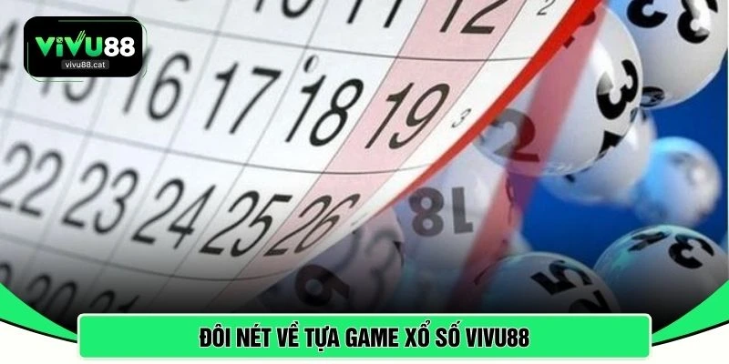 Đôi nét về tựa game xổ số VIVU88 