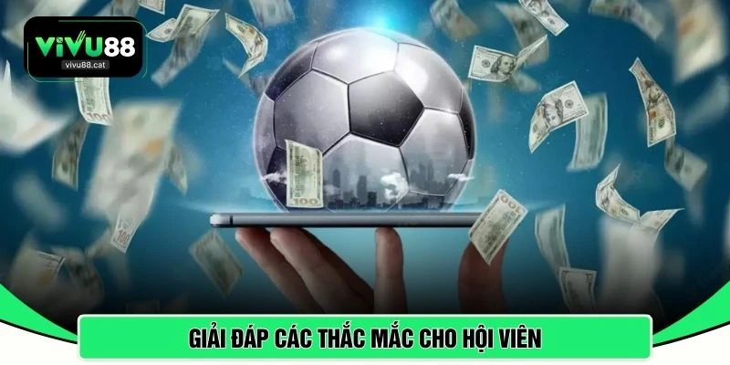 Giải đáp các thắc mắc cho hội viên 