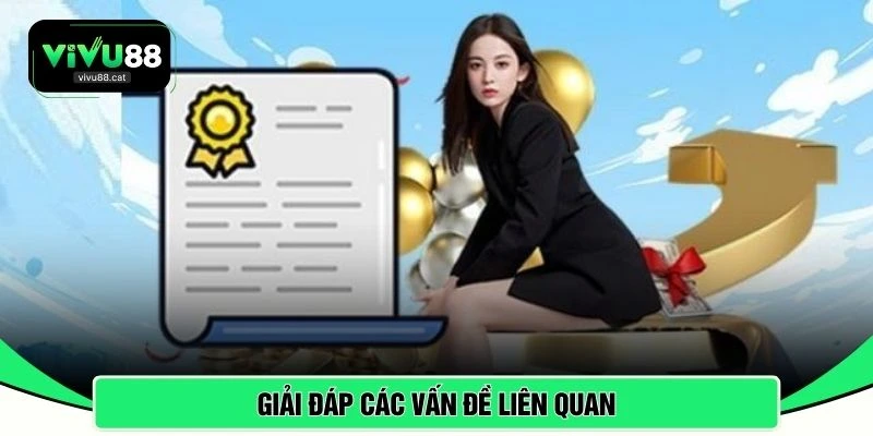 Giải đáp các vấn đề liên quan 