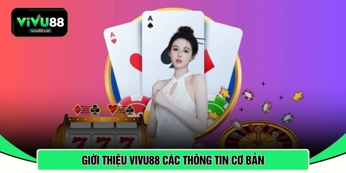 Giới thiệu VIVU88 các thông tin cơ bản 