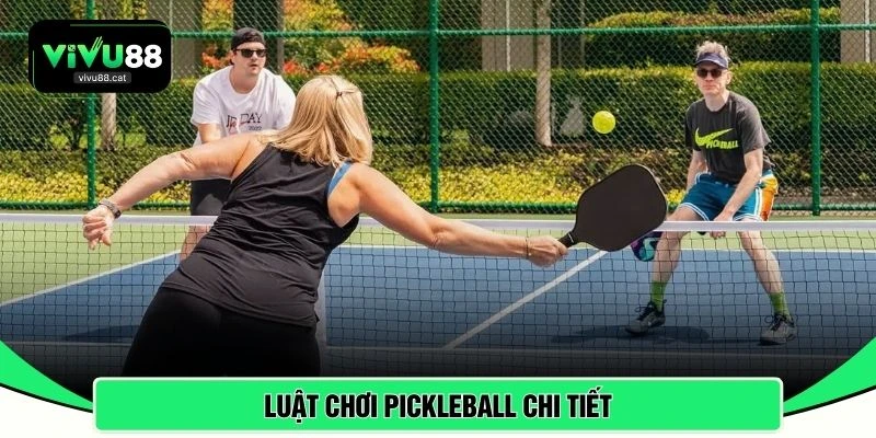 Luật chơi Pickleball chi tiết 
