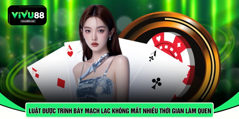 Luật được trình bày mạch lạc không mất nhiều thời gian làm quen