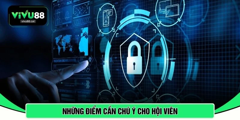 Những điểm cần chú ý cho hội viên 