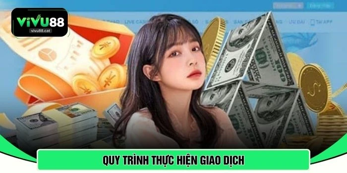 Quy trình thực hiện giao dịch  