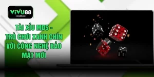 Tài Xỉu MD5 - Trò Chơi Xanh Chín Với Công Nghệ Bảo Mật Mới