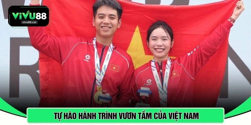 Tự hào hành trình vươn tầm của Việt Nam
